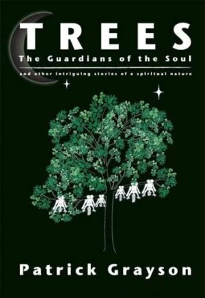 Trees: The Guardians of the Soul – Patrick Grayson