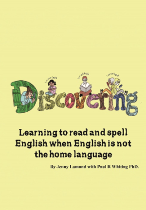 Discovering: Learning to Read and Spell English when English is Not the Home Language