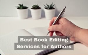 Read more about the article Best Book Editing Services for Authors: A Comprehensive Guide