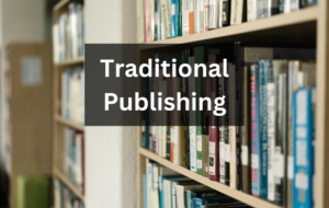 Read more about the article Traditional Publishing: Everything You Need to Know